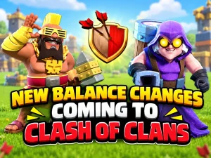 New Balance Changes Coming to Clash of Clans